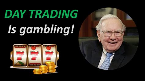 is day trading gambling|warren buffett day trading.
